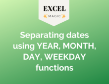Separating dates using YEAR, MONTH, DAY, WEEKDAY functions