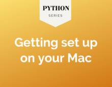 Python: Getting set up on your Mac