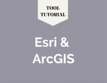 Tool Tutorial: Esri & ArcGIS