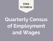 Tool Tutorial: Quarterly Census of Employment and Wages