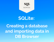 SQLite: Creating a database and importing data in DB Browser